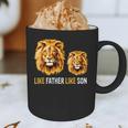 Lion Dad Like Father Like Son Lions Lovers Fathers Day Graphic Print Coffee Mug