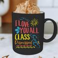 I Love You All Class Dismissed Teacher School Graduation Men Women Girls Kids Graphic Print Coffee Mug