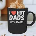 I Love Hot Dads With Beards I Heart Hot Dads Shirt Graphic Print Coffee Mug