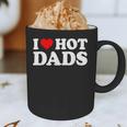 I Love Hot Dads Graphic Print Coffee Mug I Love Hot Dads Graphic Print Coffee Mug