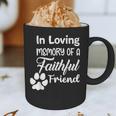 In Loving Memory Of a Faithful Friend Pet Loss Dog Cat Shirt Graphic Print Coffee Mug In Loving Memory Of a Faithful Friend Pet Loss Dog Cat Shirt Graphic Print Coffee Mug