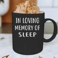 IN LOVING MEMORY OF SLEEP Graphic Print Coffee Mug