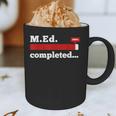 Master Of Education Completed Teacher Master Graduation For Men Women Graphic Print Coffee Mug