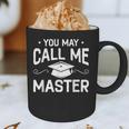 You May Call Me Master Masters Degree Graduation Graphic Print Coffee Mug