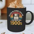 Millennials Please Be Patient With Me I'm From The 1900s Graphic Print Coffee Mug Millennials Please Be Patient With Me I'm From The 1900s Graphic Print Coffee Mug