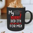 My MOMMY Did It Graduation Shirt Of Kids Nurse Graduation Graphic Print Coffee Mug
