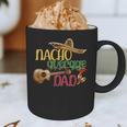 Nacho Average Dad Father's Day Cinco De Mayo Mexican Fiesta Graphic Print Coffee Mug