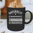 Naturally Introverted Selectively ExtrovertedIntrovert Joke Graphic Print Coffee Mug