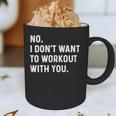 No I Don't Want To Workout With You Introvert Weight Cardio Graphic Print Coffee Mug No I Don't Want To Workout With You Introvert Weight Cardio Graphic Print Coffee Mug