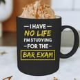 I Have No Life I'm Studying For The Bar Exam Law Graduation Graphic Print Coffee Mug