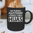 No Puedes Asustarme Tengo Tres Hijas Dad Spanish Mom Graphic Print Coffee Mug