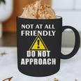Not At All Friendly Do Not Approach Introvert Warning Graphic Print Coffee Mug Not At All Friendly Do Not Approach Introvert Warning Graphic Print Coffee Mug