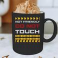 Not Friendly Do Not Touch Warning Sarcasm Introvert Graphic Print Coffee Mug Not Friendly Do Not Touch Warning Sarcasm Introvert Graphic Print Coffee Mug