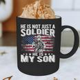 He Is Not Just A Soldier He Is My Son Proud Military Mom Dad Graphic Print Coffee Mug