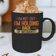 Im Not Shy Im Holding Back My Awesomeness Introvert Graphic Print Coffee Mug Im Not Shy Im Holding Back My Awesomeness Introvert Graphic Print Coffee Mug