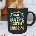 OMG It's My Dad's 40th Birthday Sweet 40 Years Old Graphic Print Coffee Mug