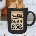 Be Patient With Me I'm From The 1900s Birthday Retirement Graphic Print Coffee Mug