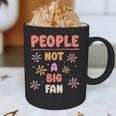 People Not A Big Fan Introverted Person Awkward Introvert Graphic Print Coffee Mug People Not A Big Fan Introverted Person Awkward Introvert Graphic Print Coffee Mug