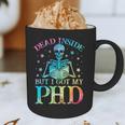 PhD Graduation Dead Inside But i Got My PhD Tie Dye Funny Graphic Print Coffee Mug