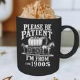 Playful Pace Humor Please Be Patient I'm From The 1900s Graphic Print Coffee Mug Playful Pace Humor Please Be Patient I'm From The 1900s Graphic Print Coffee Mug