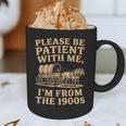 Please Be Patient With Me I'm From The 1900s Art Graphic Print Coffee Mug