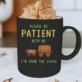 Please Be Patient With Me I'm From The 1900s Born 90s Graphic Print Coffee Mug Please Be Patient With Me I'm From The 1900s Born 90s Graphic Print Coffee Mug