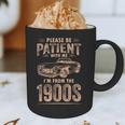Please Be Patient With Me I'm From The 1900s Car Vintage Graphic Print Coffee Mug Please Be Patient With Me I'm From The 1900s Car Vintage Graphic Print Coffee Mug
