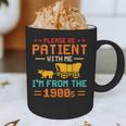 Please Be Patient I'm From The 1900s Please Be Patient Graphic Print Coffee Mug