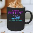 Please Be Patient With Me I'm From The 1900s Father Day Graphic Print Coffee Mug