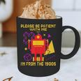 Please Be Patient With Me I'm From The 1900s Gen X Robot Graphic Print Coffee Mug