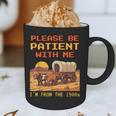 Please Be Patient I'm From The 1900s Retro Pixel Art Graphic Print Coffee Mug