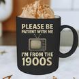 Please Be Patient With Me I'm From The 1900s Television Set Graphic Print Coffee Mug Please Be Patient With Me I'm From The 1900s Television Set Graphic Print Coffee Mug