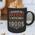 Please Be Patient With Me I'm From The 1900s Vintage Style Graphic Print Coffee Mug