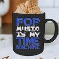 Pop Music Becomes a Time Machine Nostalgia Sound Quote Graphic Print Coffee Mug