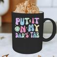 Put It On My Dads Tab Fathers Day Groovy Kids Son Daughter Graphic Print Coffee Mug