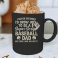Quote Sayings I Never Dreamed Super Sexy Baseball Dad Graphic Print Coffee Mug