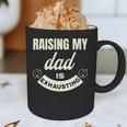 Raising My Dad Is Exhausting Top For Kids Quote Saying Graphic Print Coffee Mug