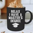 Relax I Have a Master's Degree Graduation Graphic Print Coffee Mug
