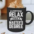 Relax I Have A Master's Degree Shirt Graduation 2022 Graphic Print Coffee Mug
