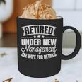 Retired Under New Management See Wife Retirement Men Dad Graphic Print Coffee Mug