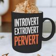 Sarcastic Introvert Extrover Pervert Graphic Print Coffee Mug Sarcastic Introvert Extrover Pervert Graphic Print Coffee Mug