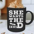 She Wants The EdD Graduation Doctorate EdD Graduate Graphic Print Coffee Mug
