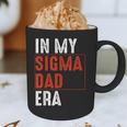 In My Sigma Dad Era Meme Alpha Male Sigma Daddy Father Graphic Print Coffee Mug