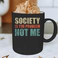 Society Is The Problem Not Me Sarcastic Introvert Graphic Print Coffee Mug Society Is The Problem Not Me Sarcastic Introvert Graphic Print Coffee Mug