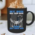 My Son Has Your Back Proud Air Force Dad Military Father Graphic Print Coffee Mug