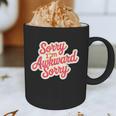 Sorry I'm Awkward Sorry Introvert Humor Graphic Print Coffee Mug Sorry I'm Awkward Sorry Introvert Humor Graphic Print Coffee Mug