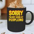 Sorry Im Not Good At Peopleing Introvert Graphic Print Coffee Mug