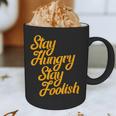 Stay Hungry Stay Foolish Shirt Motivational Graduation Tee Graphic Print Coffee Mug