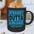 Straight Outta College Class Of 2018 Graduation Shirt Graphic Print Coffee Mug
