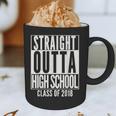STRAIGHT OUTTA HIGH SCHOOL 2018 Grad Graduation Graphic Print Coffee Mug